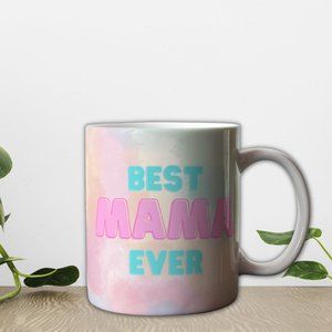 Best Mama Ever 11 Oz Ceramic Mug